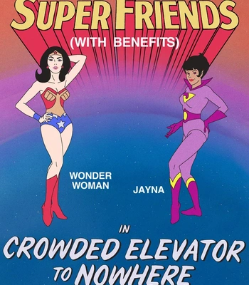 Super Friends With Benefits – Crowded Elevator To Nowhere comic porn thumbnail 001