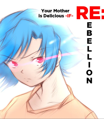 Your Mother Is Delicious IF – Rebellion 2 comic porn sex 25